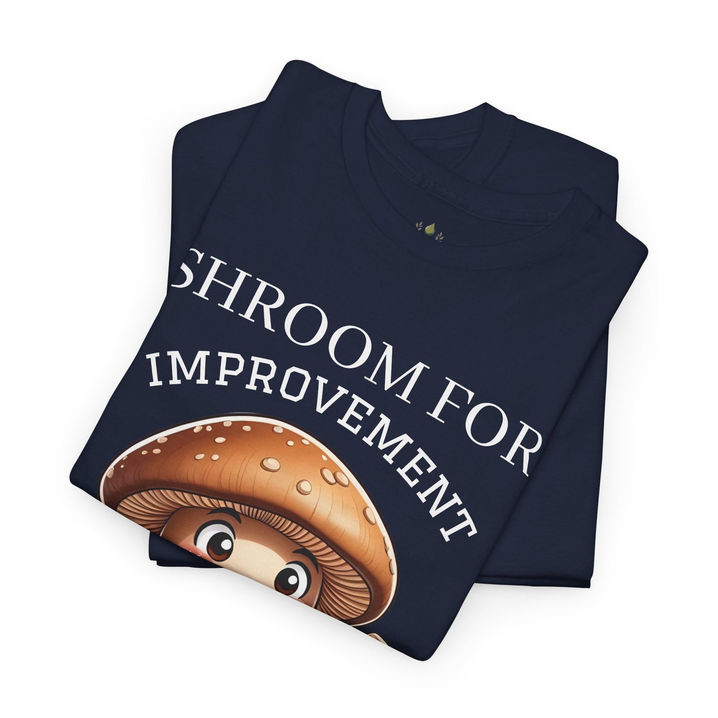 Shroom For Improvement (2) Mushroom Pun Tee