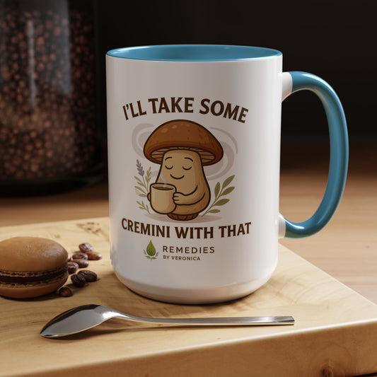 Mushroom Coffee Mug - "I'll Take Some Cremini With That" (SHIPS FREE) MULTIPLE COLOR OPTIONS