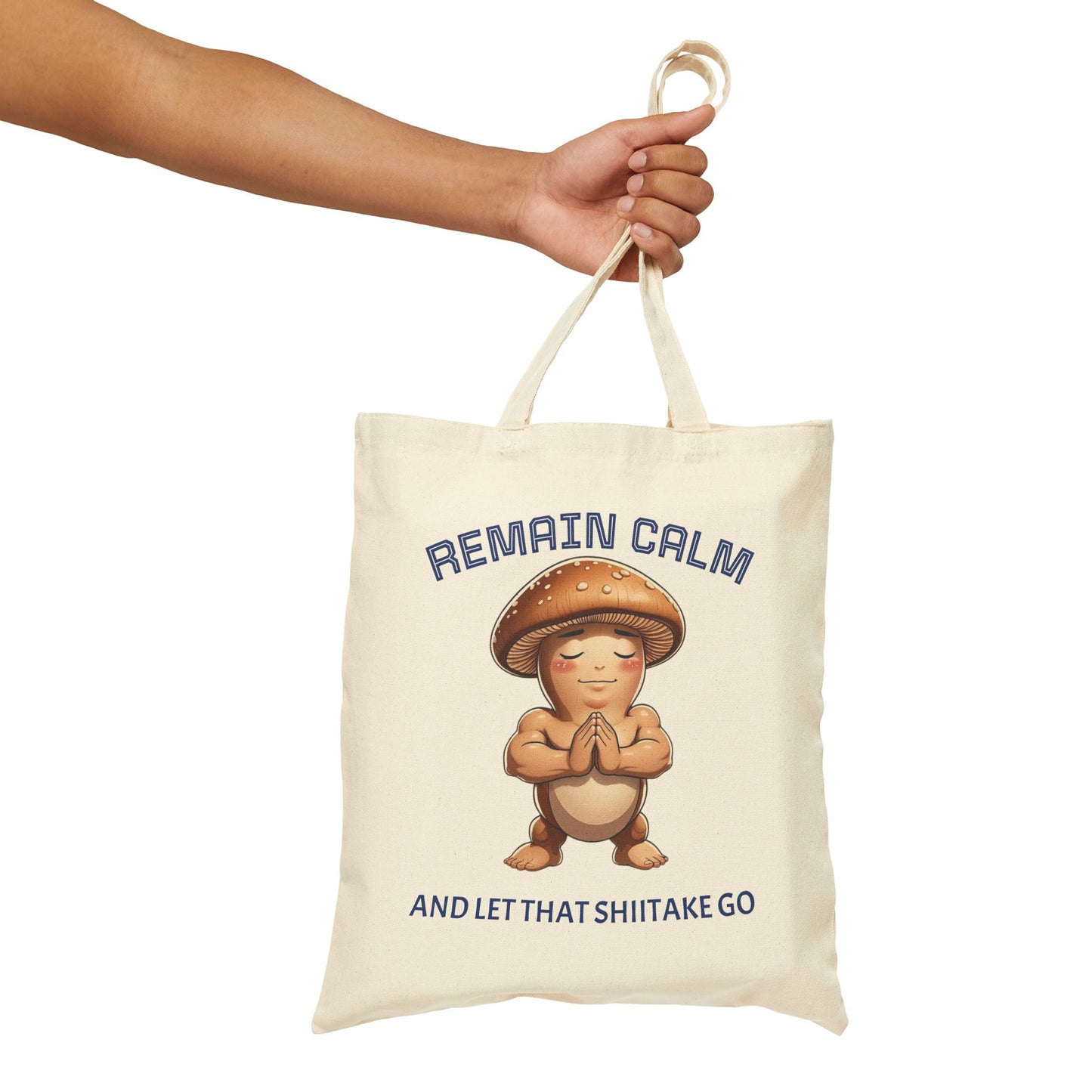 Tote Bag — "Remain Calm and Let That Shiitake Go" Cute Mushroom Meditation Canvas Tote