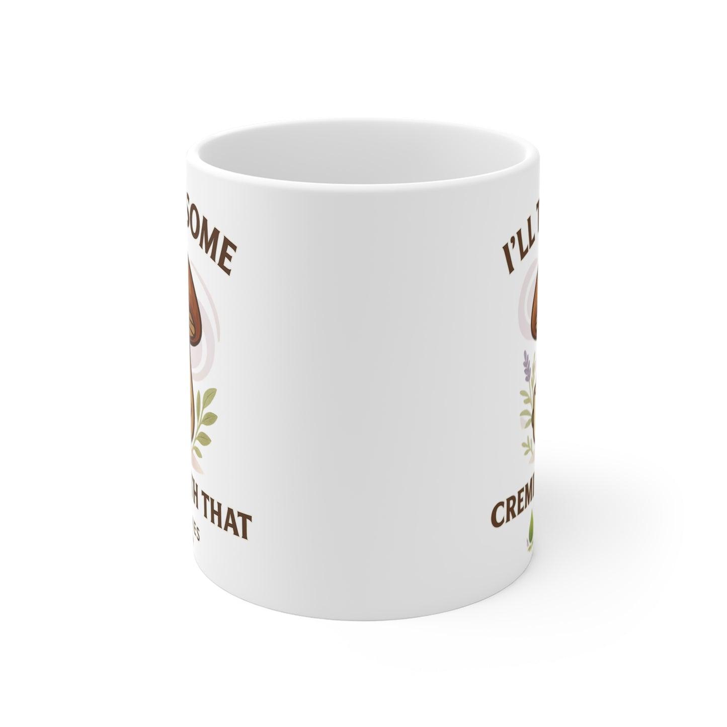 I'll Take Some Cremini with That, Funny & Cute Mushroom Coffee Mug  FREE SHIPPING