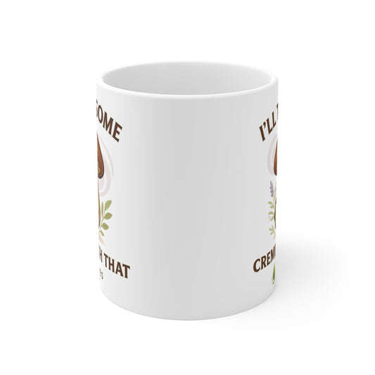 I'll Take Some Cremini With That — Mushroom Mug (11 oz)
