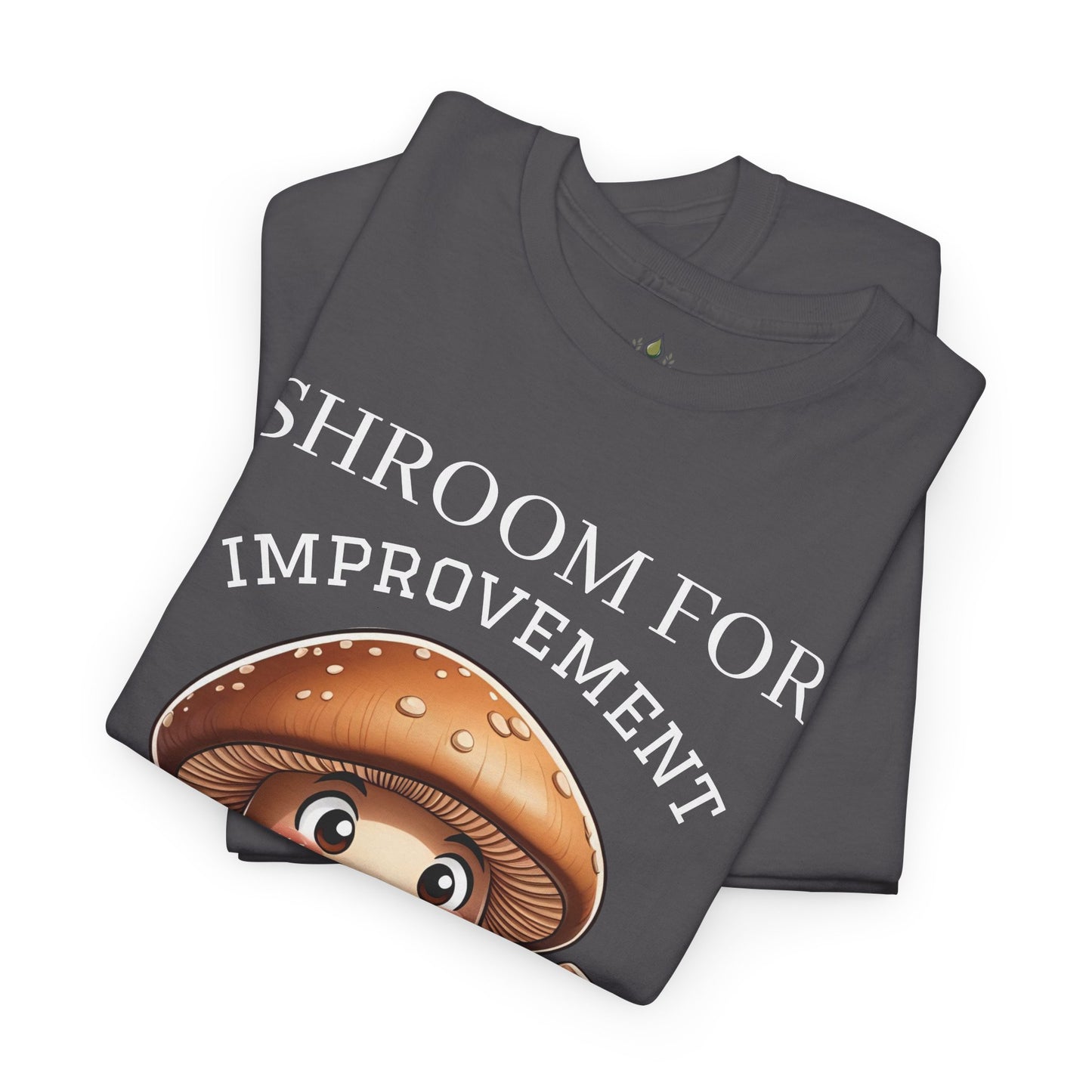 Shroom For Improvement (2) Mushroom Pun Tee