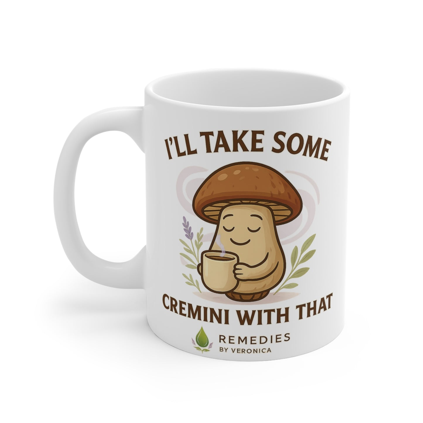 I'll Take Some Cremini with That, Funny & Cute Mushroom Coffee Mug  FREE SHIPPING