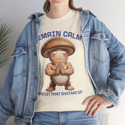 “Funny Mushroom Tee – Remain Calm & Let That Shiitake Go” - Unisex Heavy Cotton by Printify