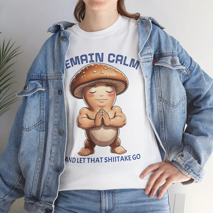 “Funny Mushroom Tee – Remain Calm & Let That Shiitake Go” - Unisex Heavy Cotton by Printify