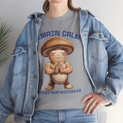 “Funny Mushroom Tee – Remain Calm & Let That Shiitake Go” - Unisex Heavy Cotton by Printify