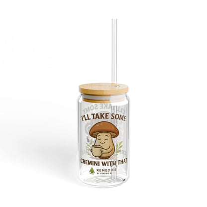 Mushroom-Themed Sipper Glass - 16oz I'll Take Some Cremini With That by Printify