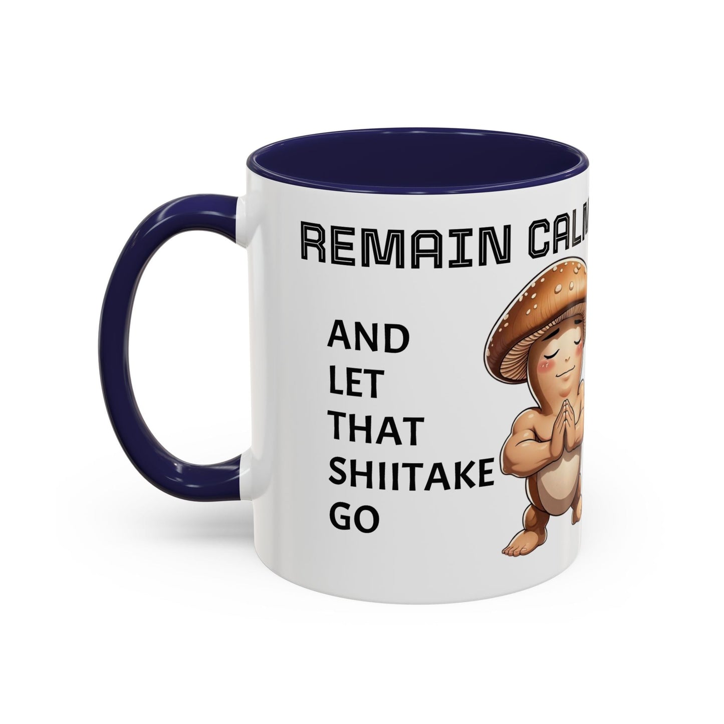 “Funny Mushroom Coffee Mug – Remain Calm & Let That Shiitake Go” (11 oz) Left Side by Printify