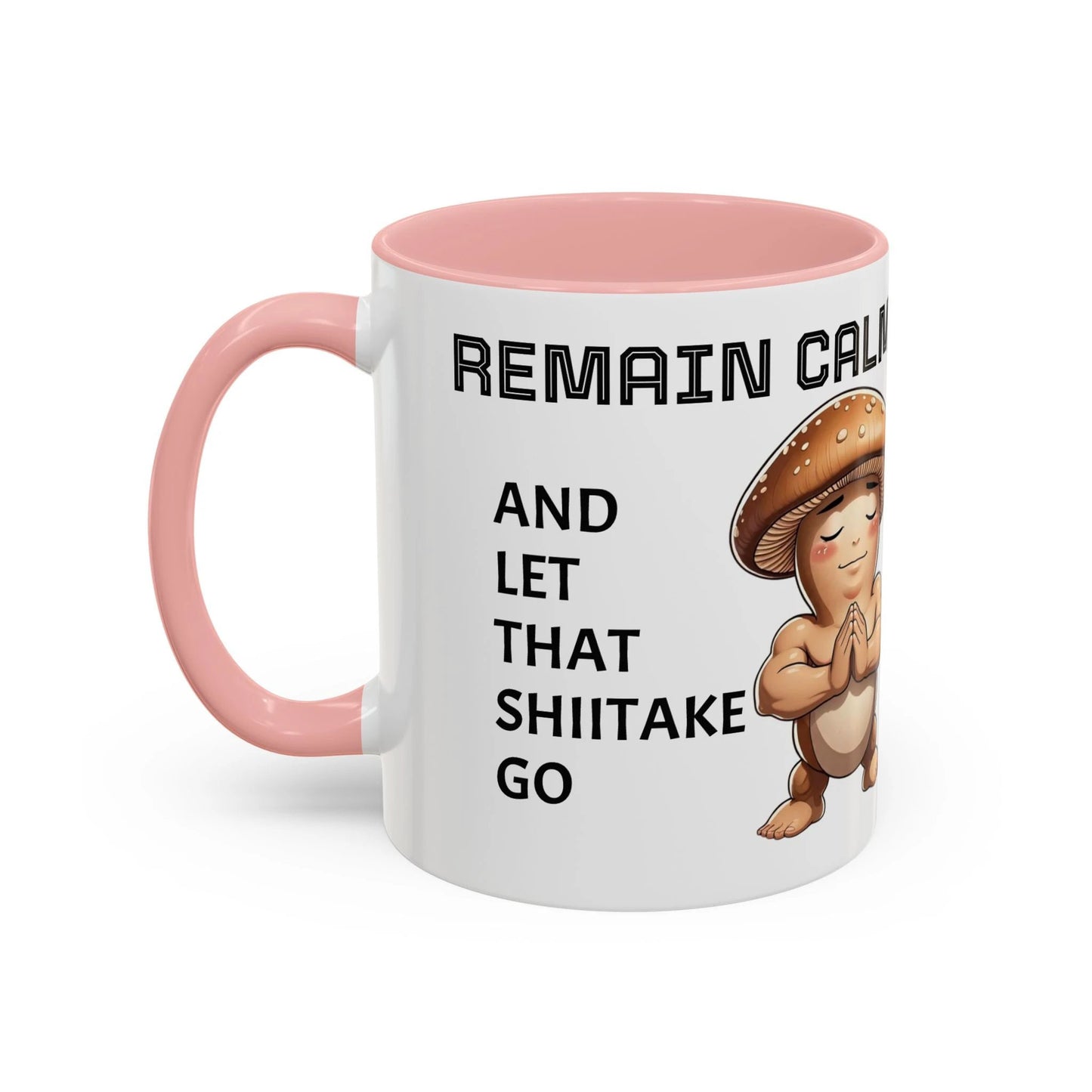“Funny Mushroom Coffee Mug – Remain Calm & Let That Shiitake Go” (11 oz) Left Side by Printify