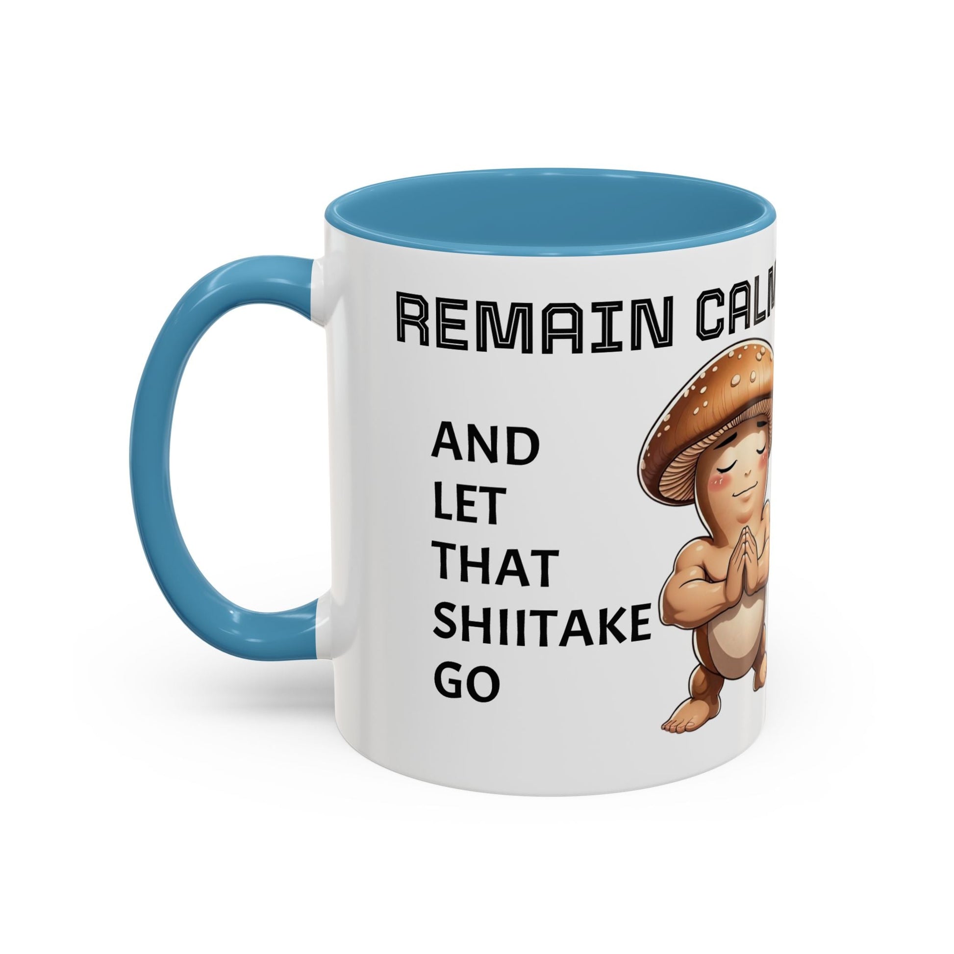 “Funny Mushroom Coffee Mug – Remain Calm & Let That Shiitake Go” (11 oz) Left Side by Printify