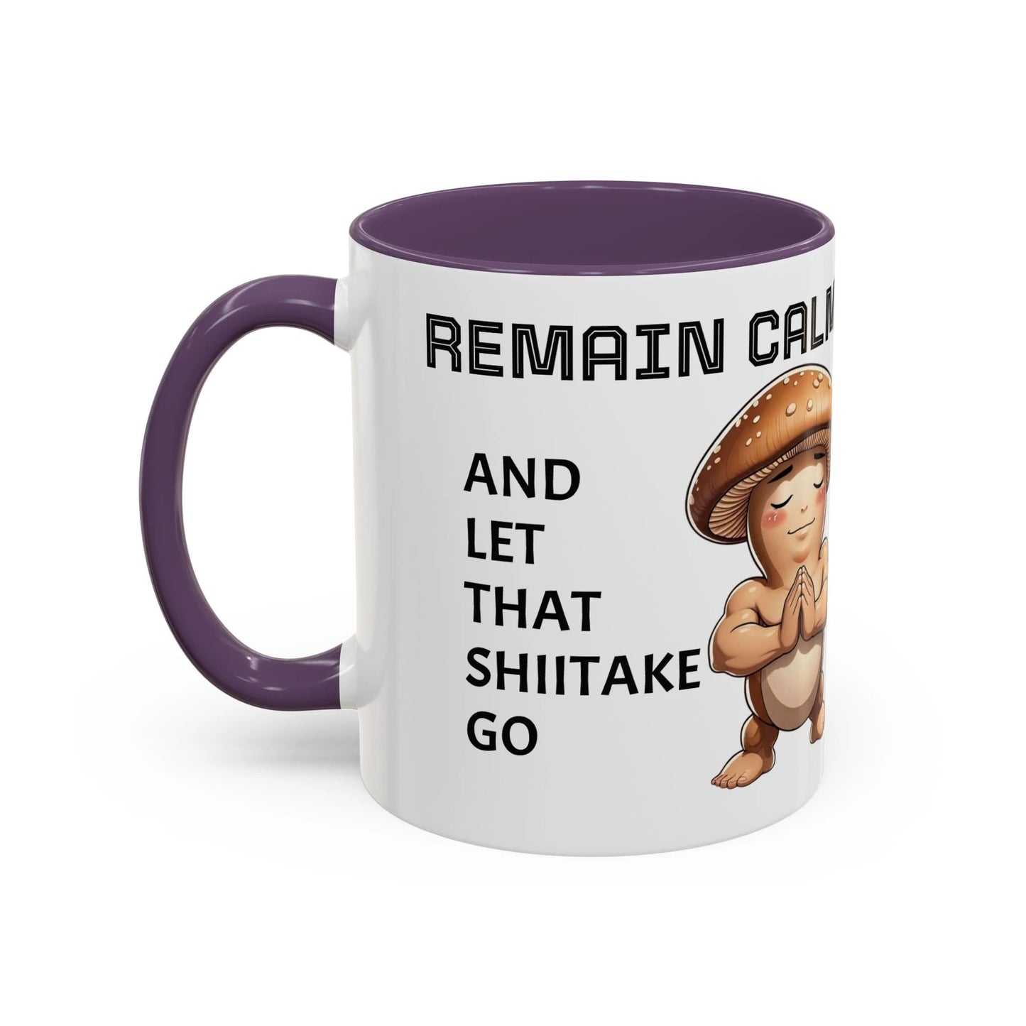 “Funny Mushroom Coffee Mug – Remain Calm & Let That Shiitake Go” (11 oz) Left Side by Printify