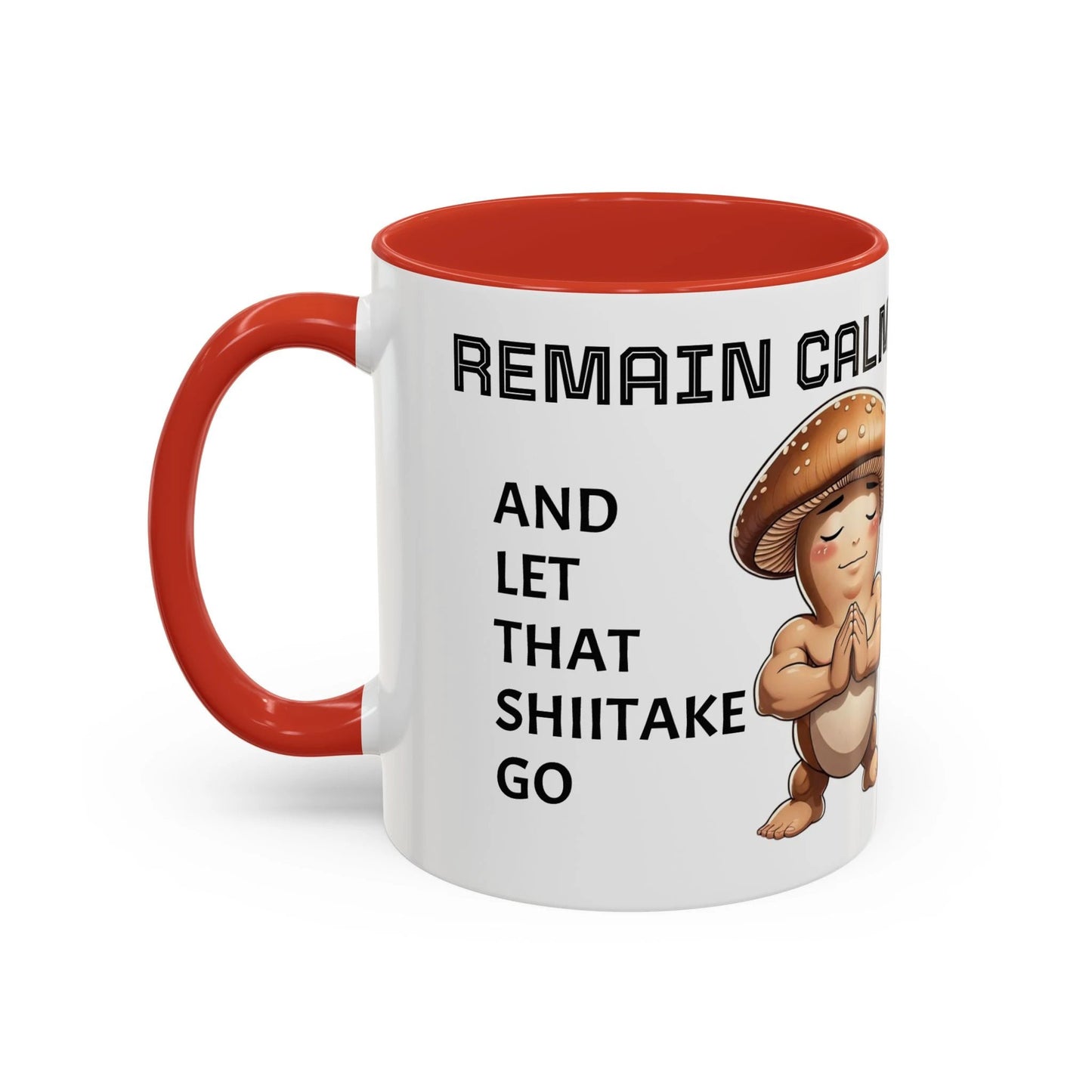 “Funny Mushroom Coffee Mug – Remain Calm & Let That Shiitake Go” (11 oz) Left Side by Printify