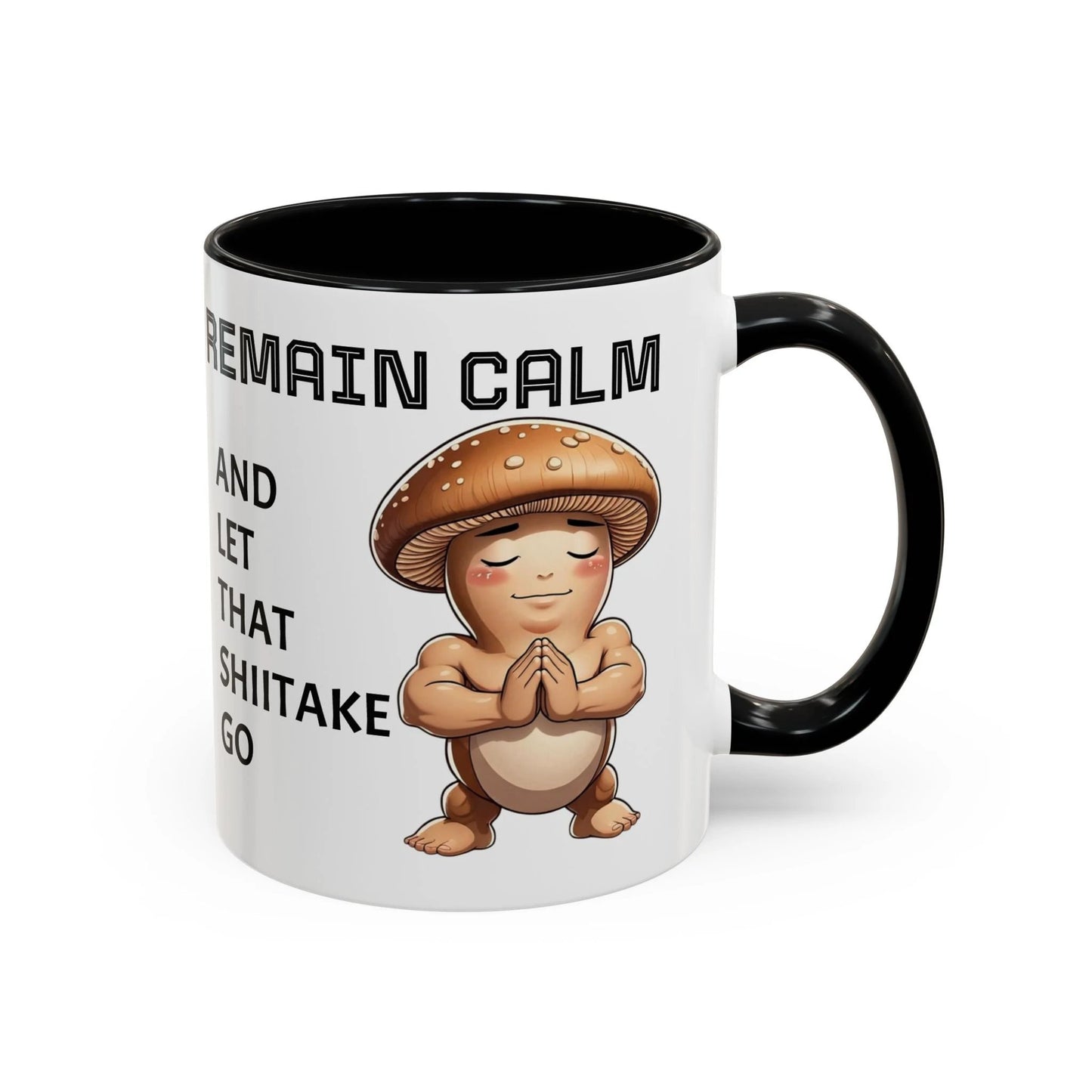 “Funny Mushroom Coffee Mug – Remain Calm & Let That Shiitake Go” (11 oz) Right Side by Printify