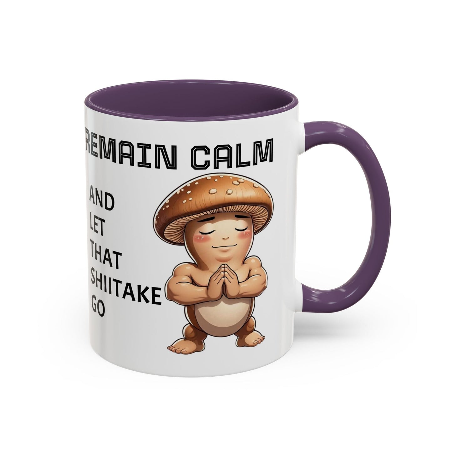 “Funny Mushroom Coffee Mug – Remain Calm & Let That Shiitake Go” (11 oz) Right Side by Printify
