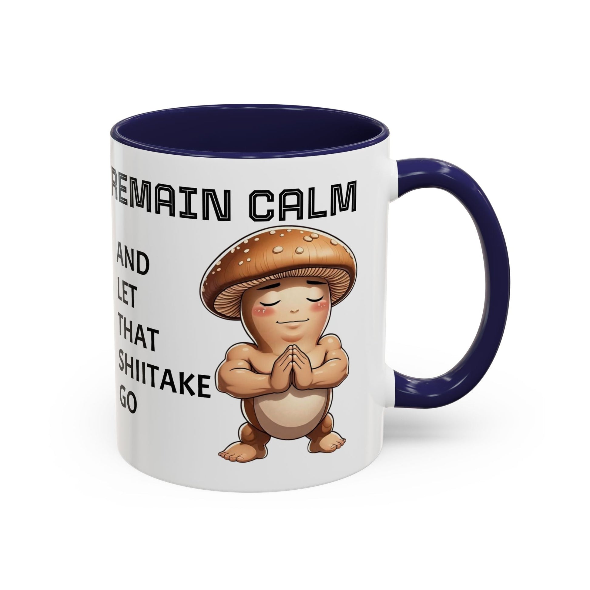 “Funny Mushroom Coffee Mug – Remain Calm & Let That Shiitake Go” (11 oz) Right Side by Printify
