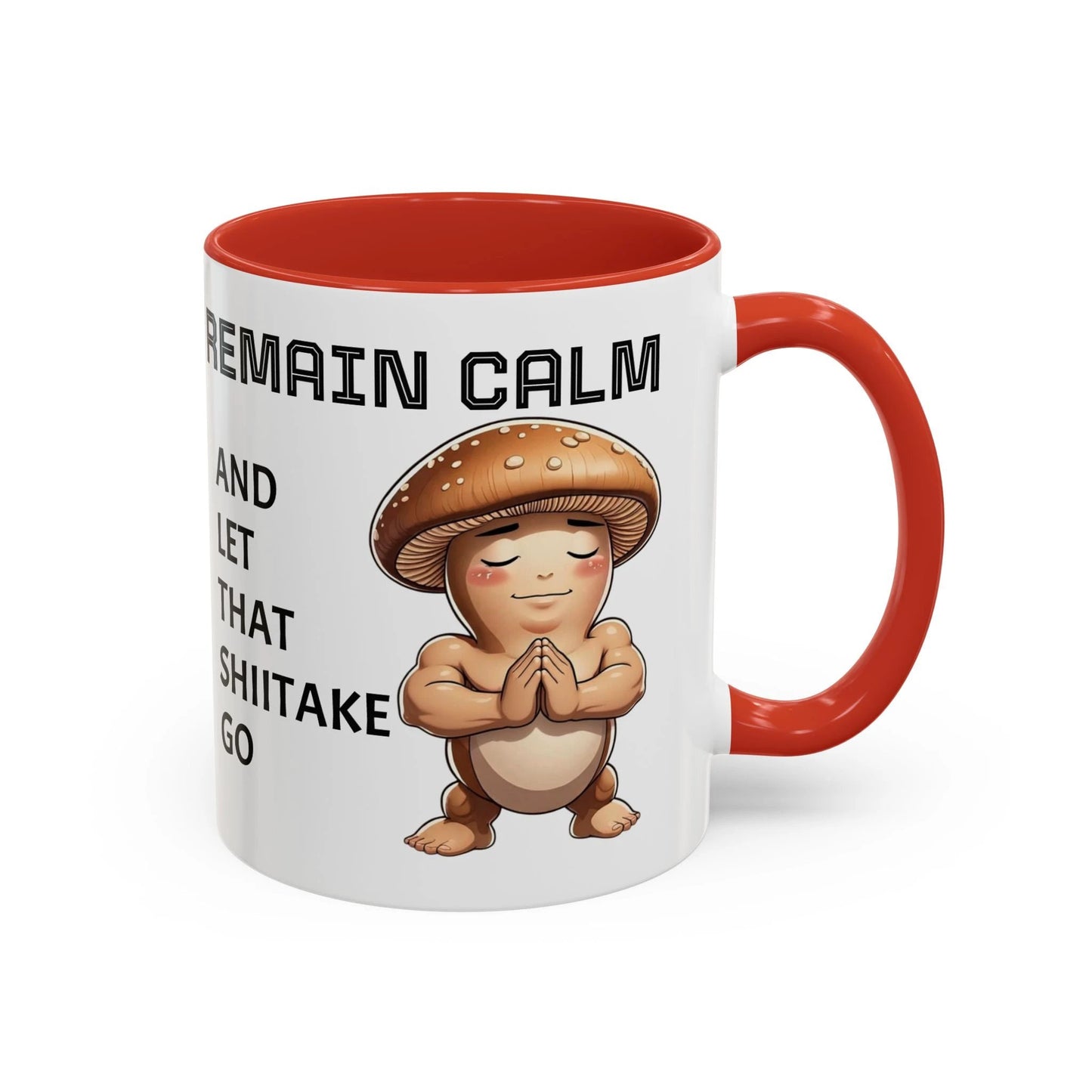“Funny Mushroom Coffee Mug – Remain Calm & Let That Shiitake Go” (11 oz) Right Side by Printify