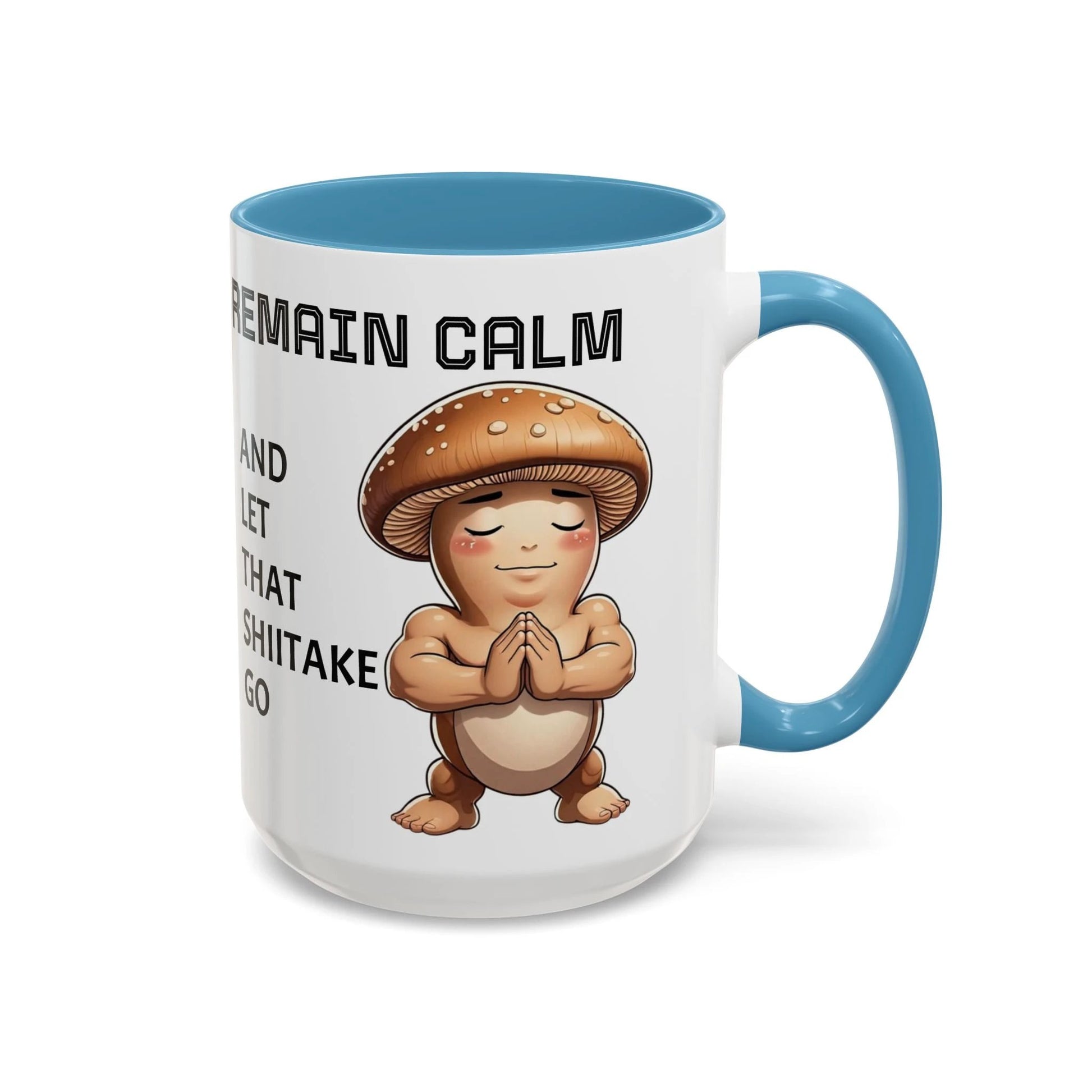 “Funny Mushroom Coffee Mug – Remain Calm & Let That Shiitake Go” (15 oz) Right Side by Printify