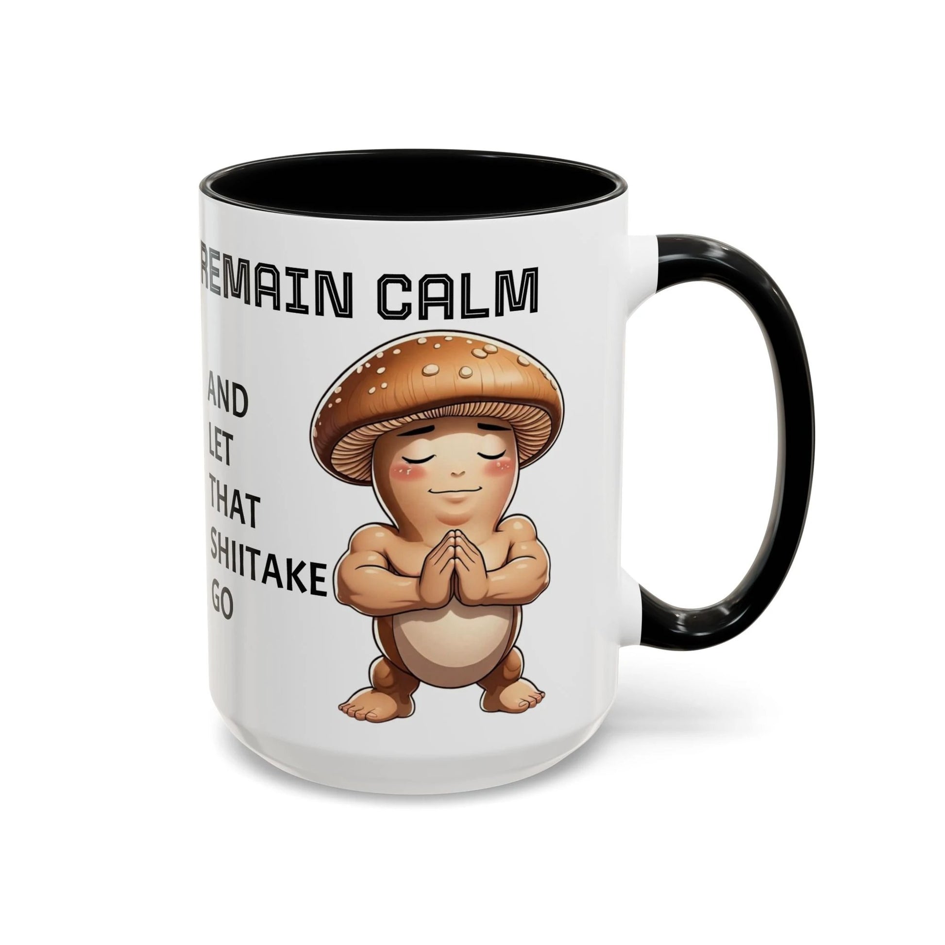 “Funny Mushroom Coffee Mug – Remain Calm & Let That Shiitake Go” (15 oz) Right Side by Printify